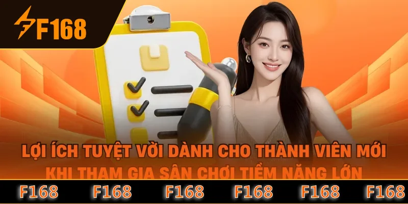 Lợi ích tuyệt vời dành cho thành viên mới khi tham gia sân chơi tiềm năng lớn